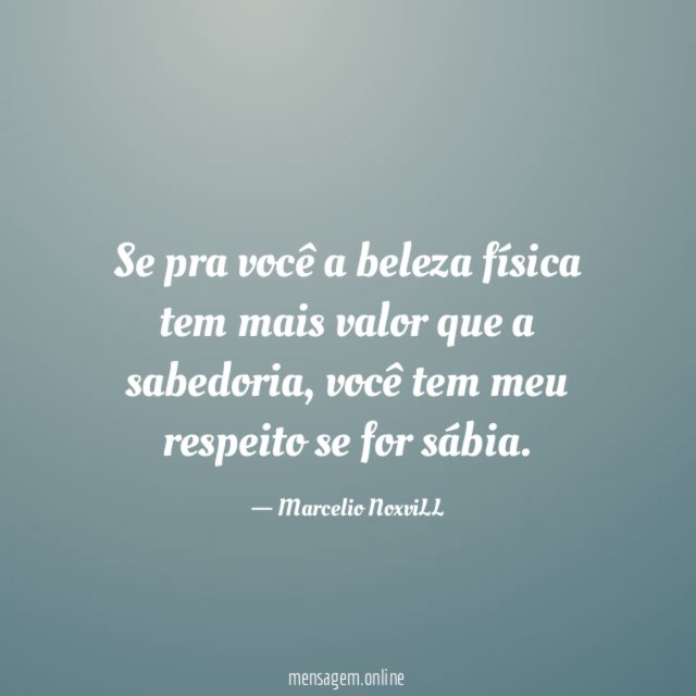 Se pra você a beleza física tem mais