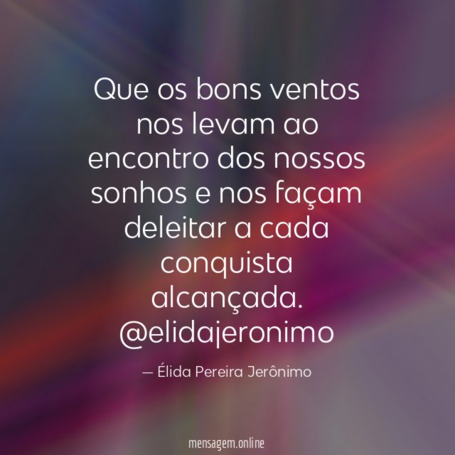 Que os bons ventos nos levam ao encontro