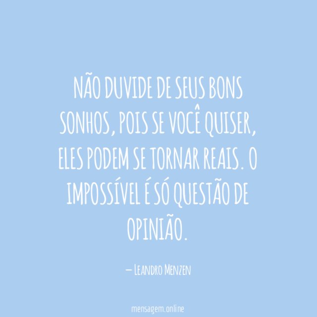 Não duvide de seus bons sonhos