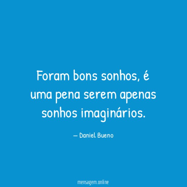 Foram bons sonhos