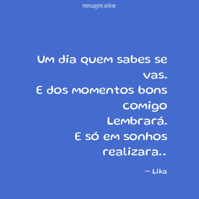 Um dia quem sabes se vas