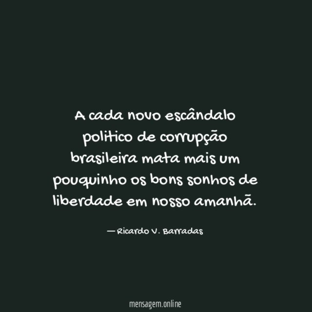 A cada novo escândalo politico de corrupção brasileira