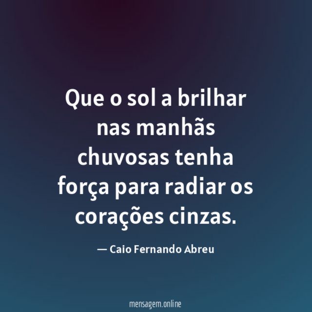 Que o sol a brilhar nas manhãs chuvosas