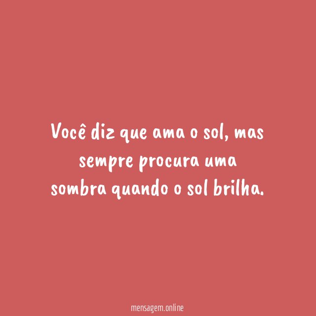 Você diz que ama o sol