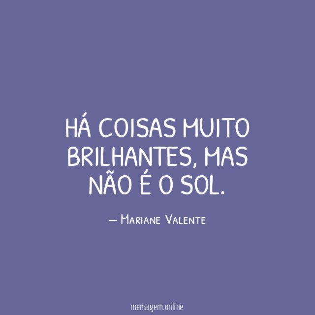 Há coisas muito brilhantes