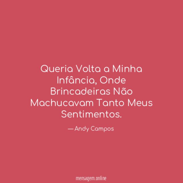 Queria Volta a Minha Infância