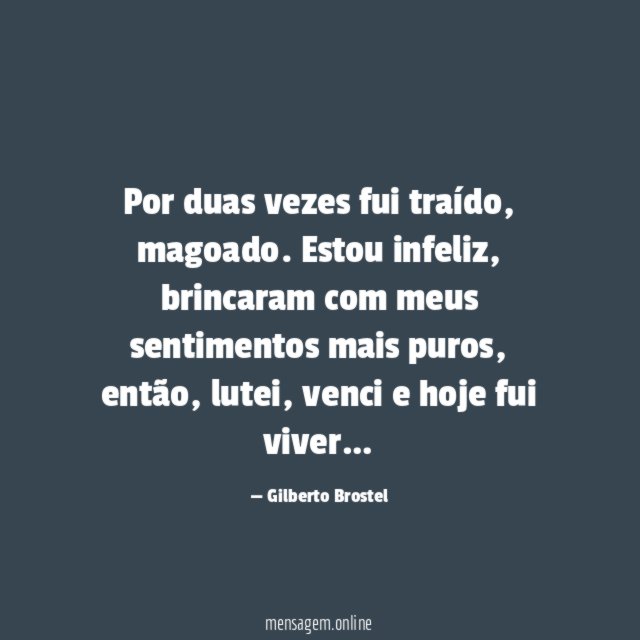 Por duas vezes fui traído