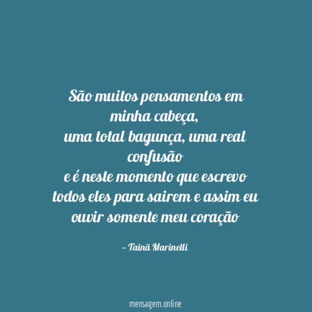 São muitos pensamentos em minha cabeça