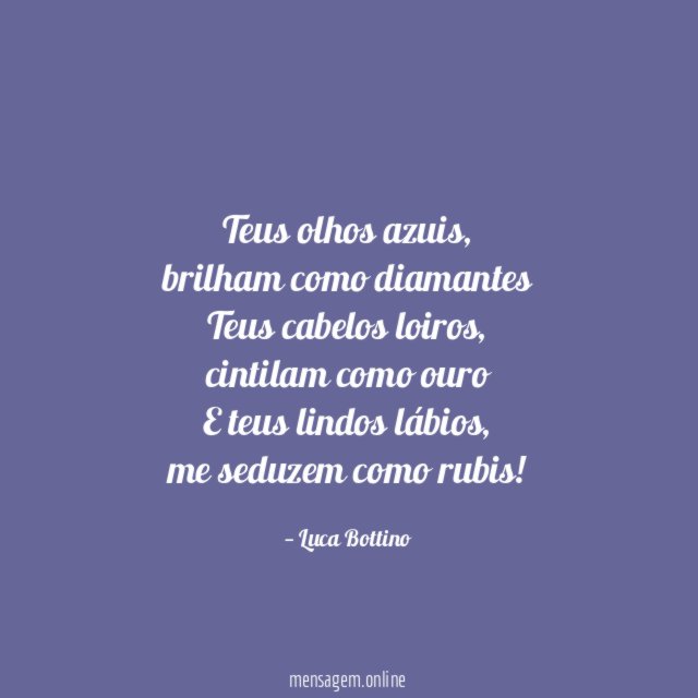 Teus olhos azuis,
brilham como diamantes