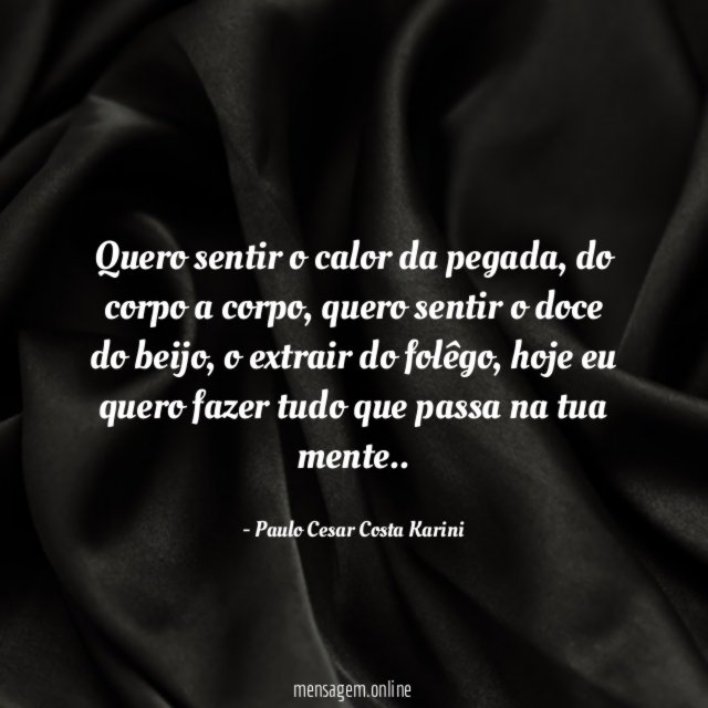 Quero sentir o calor da pegada