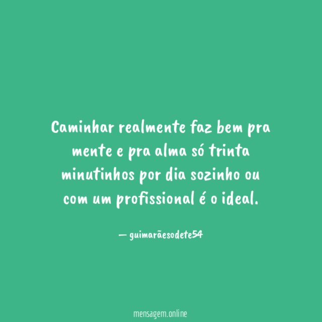 Caminhar realmente faz bem pra mente e pra
