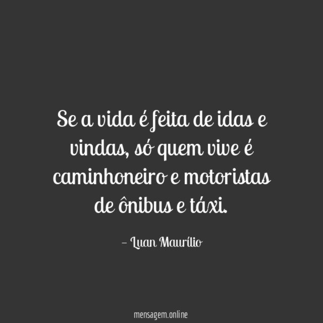 Se a vida é feita de idas e vindas