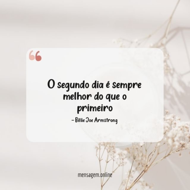 O segundo dia é sempre melhor do que o primeiro"
