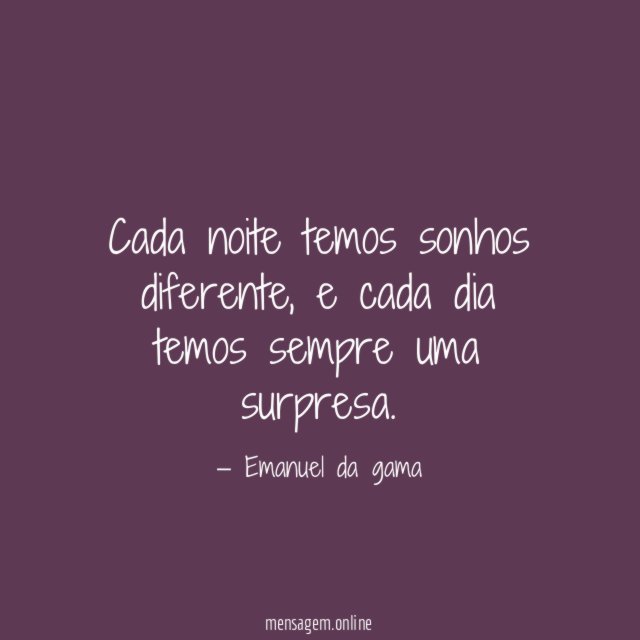 Cada noite temos sonhos diferente