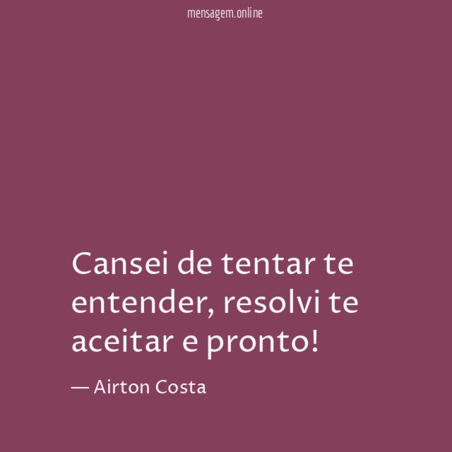 Cansei de tentar te entender