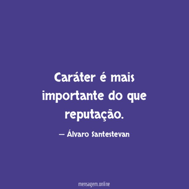 Caráter é mais importante do que reputação