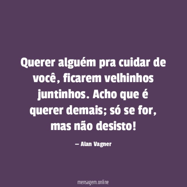 Querer alguém pra cuidar de você