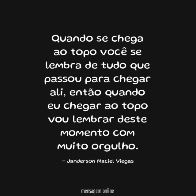 Quando se chega ao topo você se lembra