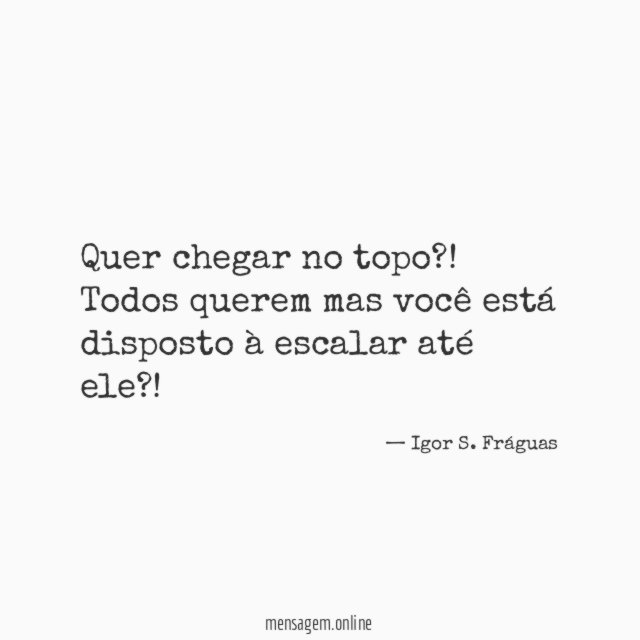 Quer chegar no topo