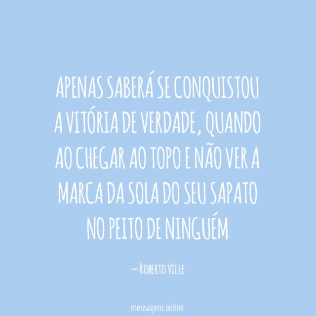 Apenas saberá se conquistou a vitória de verdade