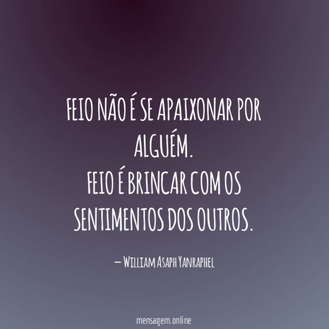 Feio não é se apaixonar por alguém