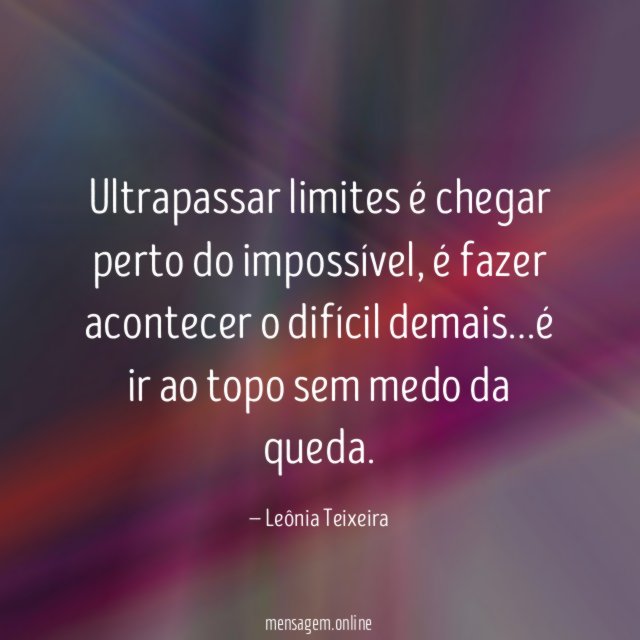 Ultrapassar limites é chegar perto do impossível
