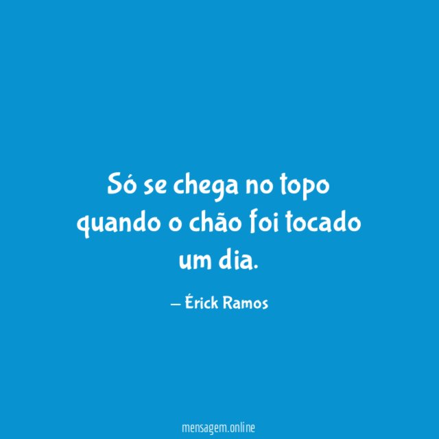 Só se chega no topo quando o chão