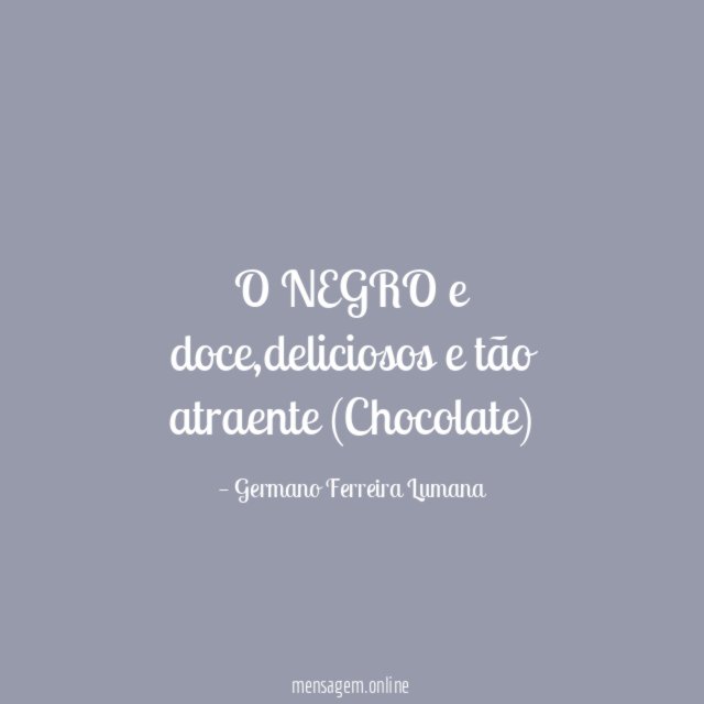 O NEGRO e doce