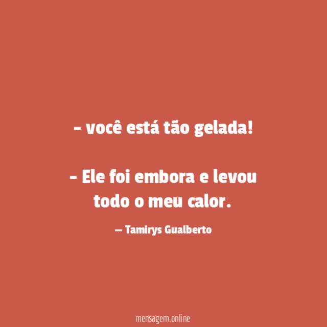 você está tão gelada
