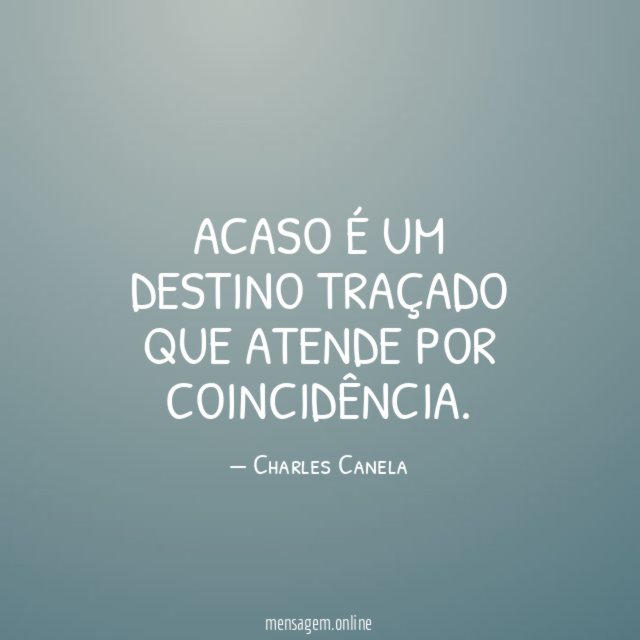 Acaso é um destino traçado que atende por coincidência