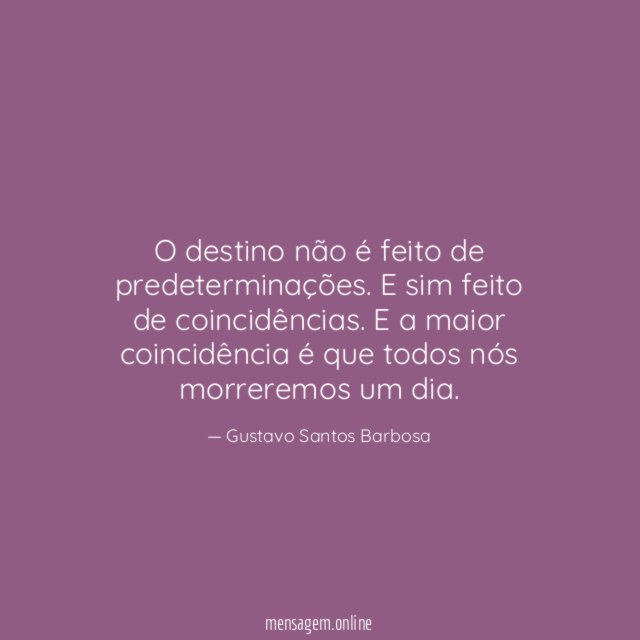 O destino não é feito de predeterminações