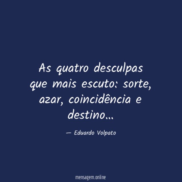 As quatro desculpas que mais escuto