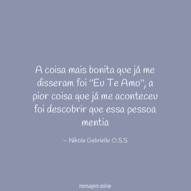 A coisa mais bonita que já me disseram foi ''Eu Te Amo''