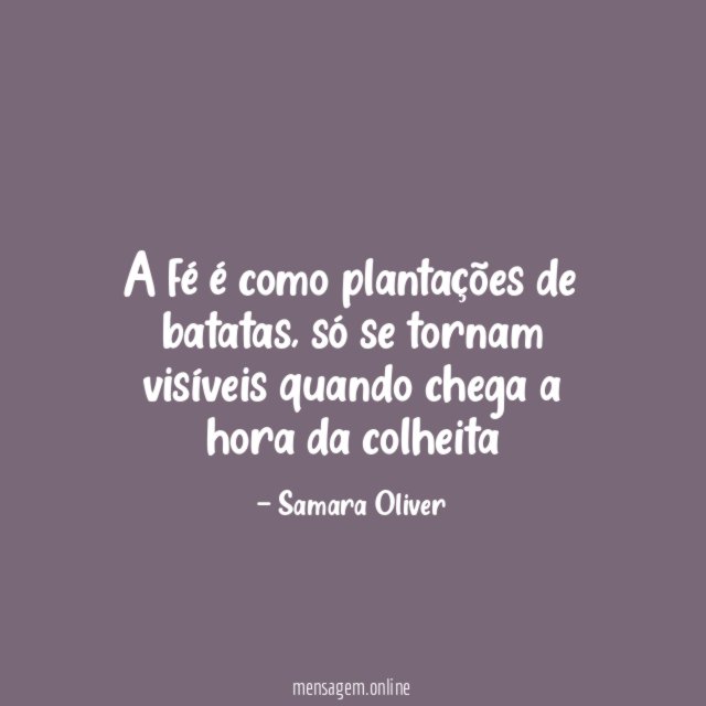 A fé é como plantações de batatas