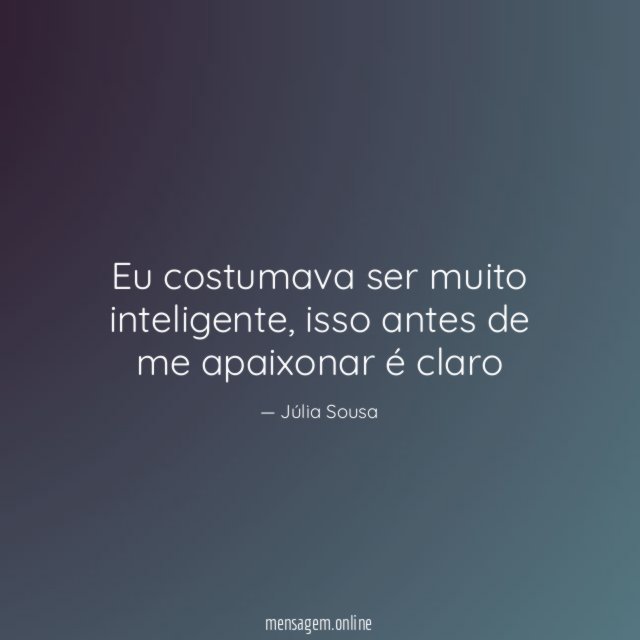 Eu costumava ser muito inteligente