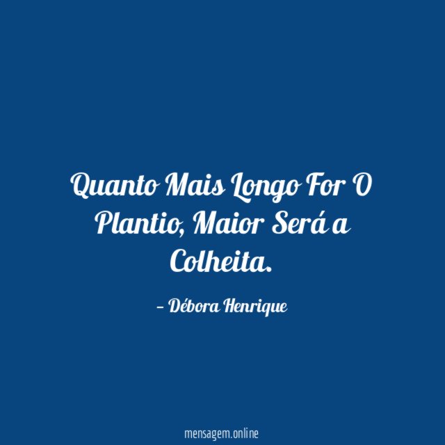 Quanto Mais Longo For O Plantio