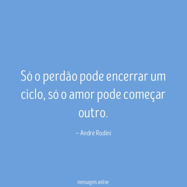 Só o perdão pode encerrar um ciclo