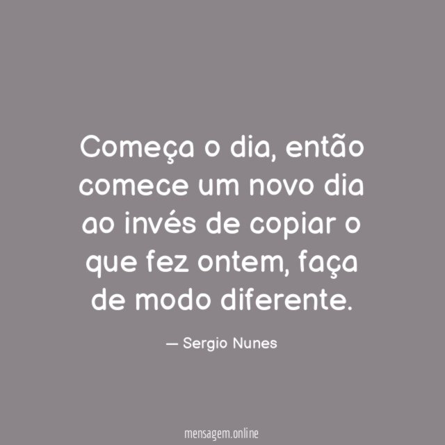 Começa o dia