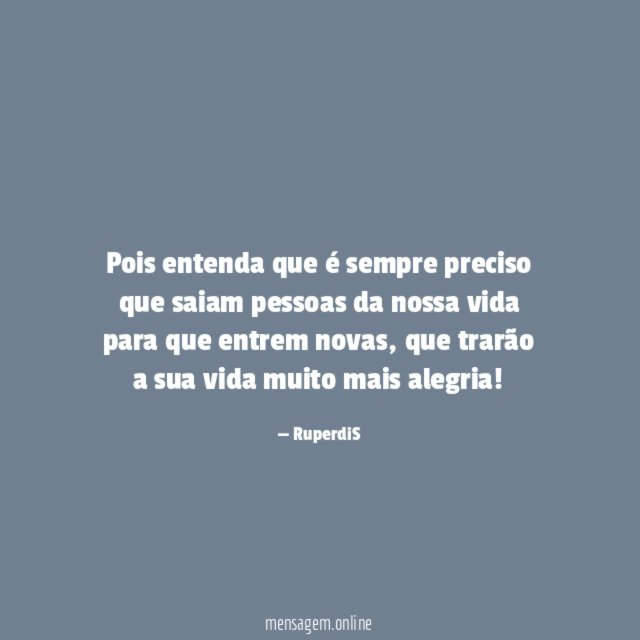 Pois entenda que é sempre preciso que saiam
