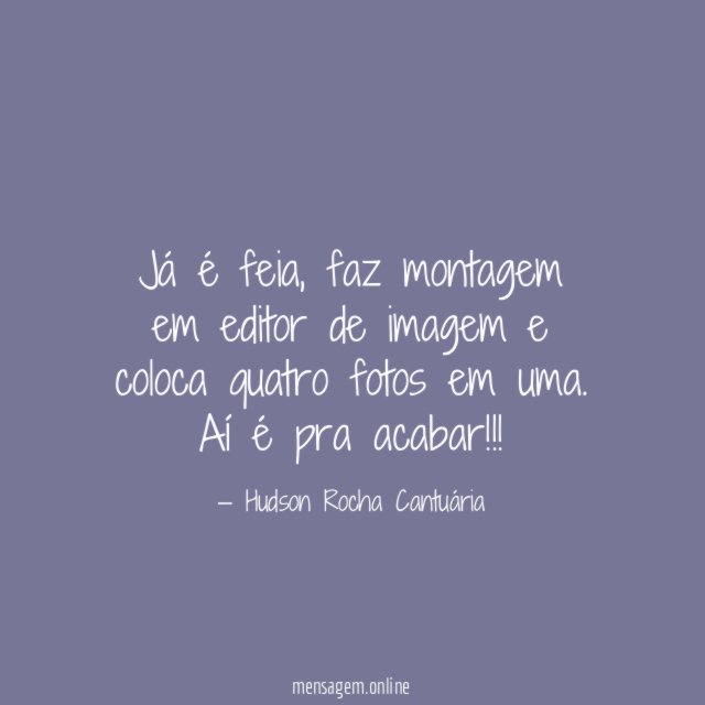 Já é feia