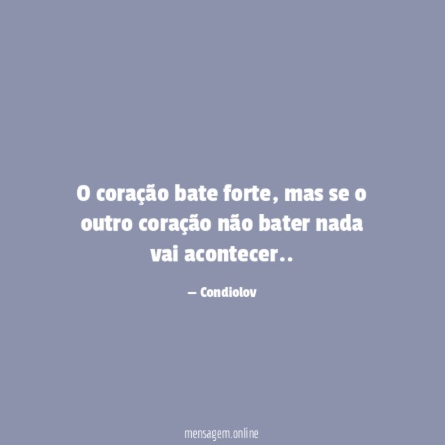 O coração bate forte