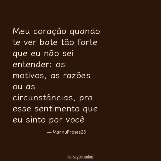 Meu coração quando te ver bate tão forte