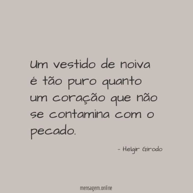 Um vestido de noiva é tão puro quanto