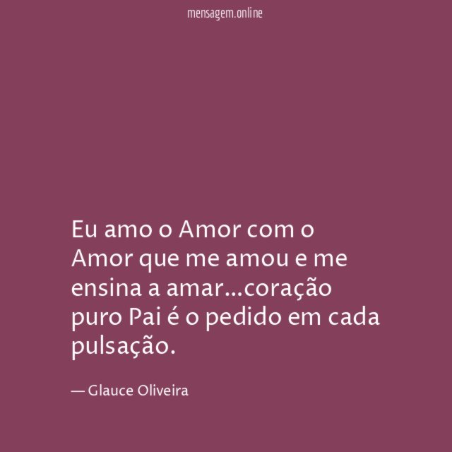 Eu amo o Amor com o Amor que