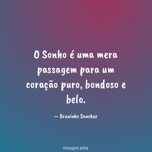 O Sonho é uma mera passagem para um coração puro