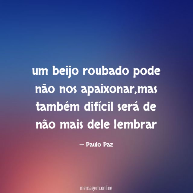 um beijo roubado pode não nos apaixonar