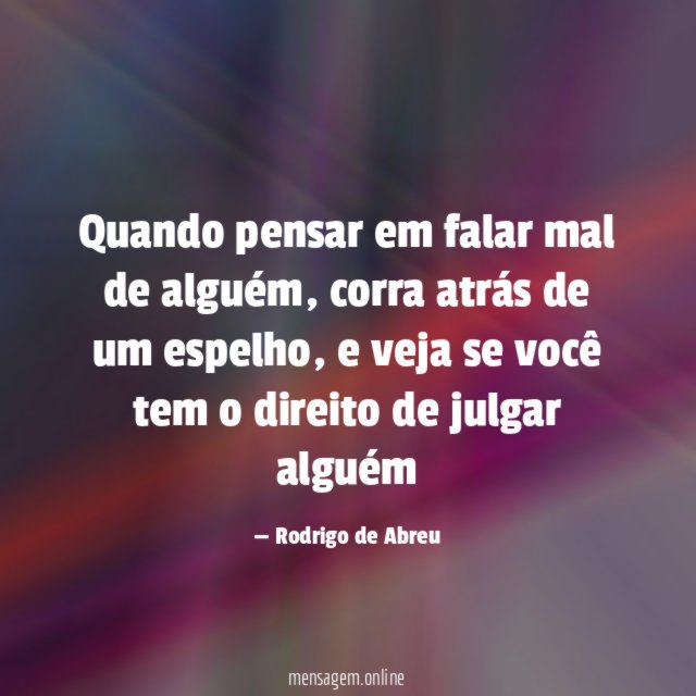 Quando pensar em falar mal de alguém