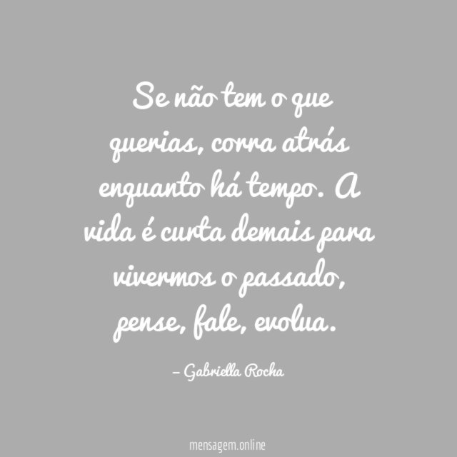 Se não tem o que querias