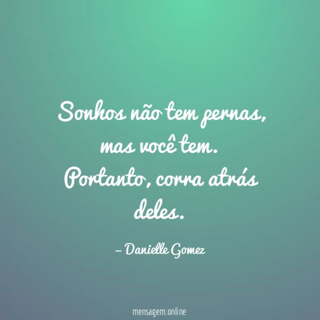 Sonhos não tem pernas