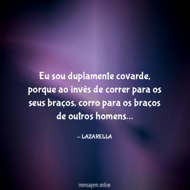 Eu sou duplamente covarde